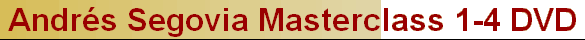 Andr�s Segovia Masterclass 1-4 DVD